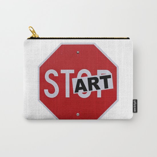 Stop Start Art Carry-All Pouch