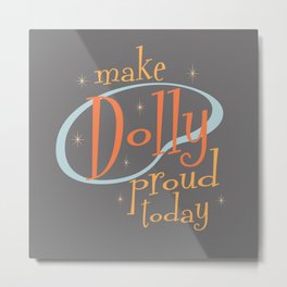 Retro diner font + starbursts and vintage colors: Make Dolly proud today Metal Print | Americana, Starbursts, Makedollyproud, Jolene, Atomicage, Vintagefont, 60Sstyle, Graphicdesign, 50Sstyle, Retrocolors 
