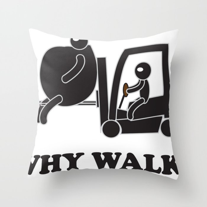 WHY WALK Throw Pillow