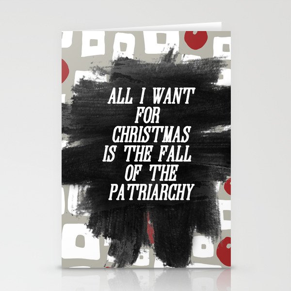 All I want for Christmas is the Fall of the Patriarchy Stationery Cards