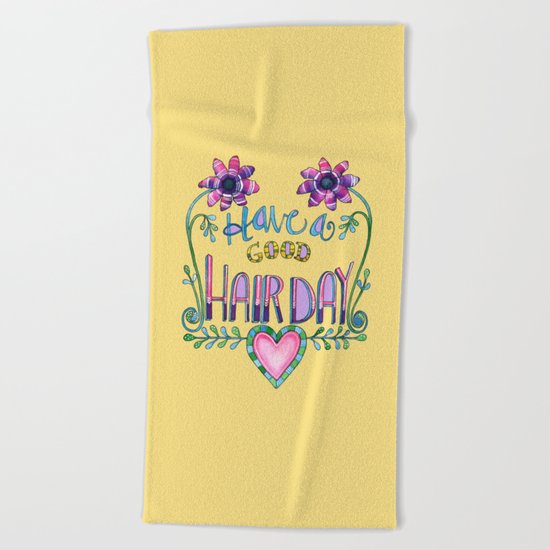 Have a Good Hair Day Beach Towel