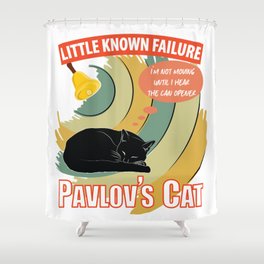 Pavlov's Cat - Little Known Failure - Funny Psychology Shower Curtain