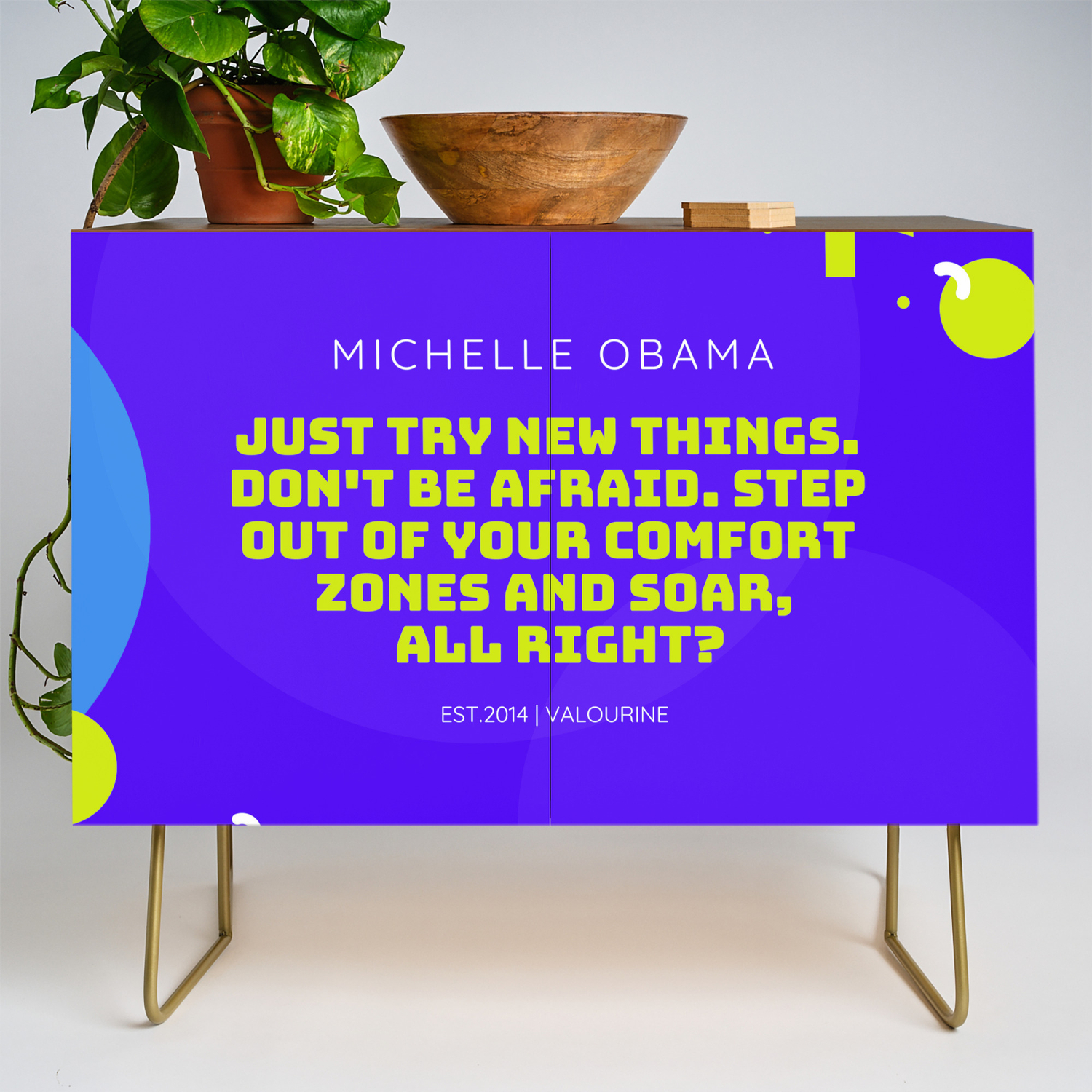 Michelle Obama Quote Just Try New Things Don T Be Afraid Step Out Of Your Comfort Zones And Soar Credenza