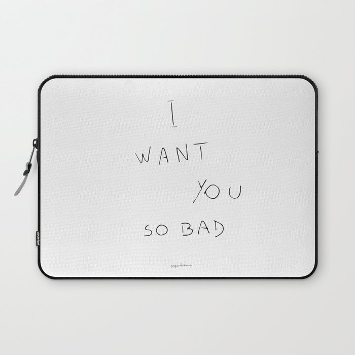 I want you so bad Laptop Sleeve