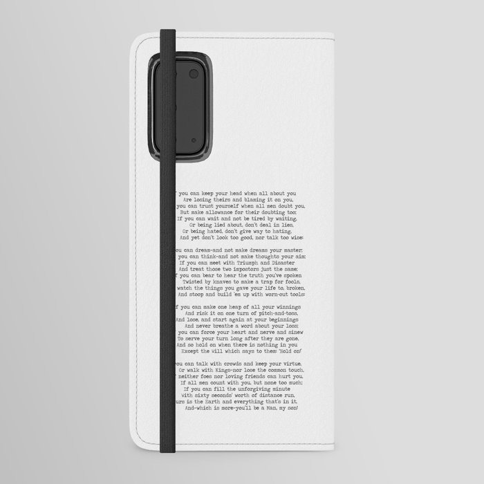 If quote by Rudyard Kipling -If you can keep your head when all about you        Are losing theirs and blaming it on you,    If you can trust yourself when all men doubt you, But make allowance for their doubting too;    Android Wallet Case