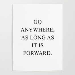 Go anywhere, as long as it is forward Poster