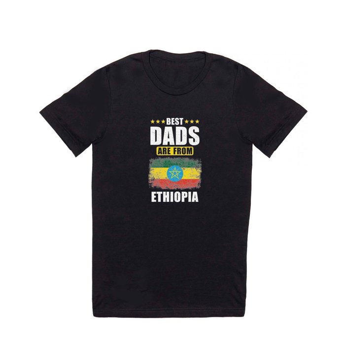 Best Dads are from Ethiopia T Shirt