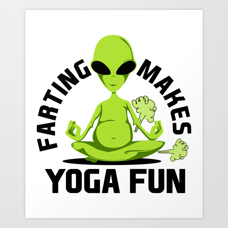 Funny Fart Yoga For Women Men Breaking Wind Alien Light Art Print By Superdesign Society6
