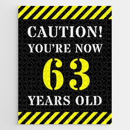 [ Thumbnail: 63rd Birthday - Warning Stripes and Stencil Style Text Jigsaw Puzzle ]