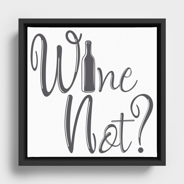 Wine Not Funny Why Not Wine Quote Framed Canvas