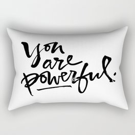 You are powerful. Rectangular Pillow