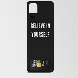 Believe in Yourself, Inspirational, Motivational, Empowerment, Mindset, Black and White Android Card Case