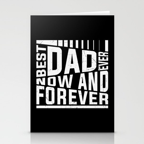 Best Dad Ever Now And Forever Stationery Cards