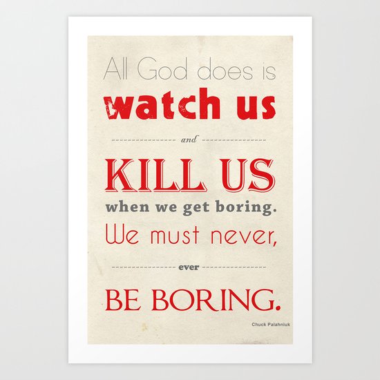When We Get Boring Art Print