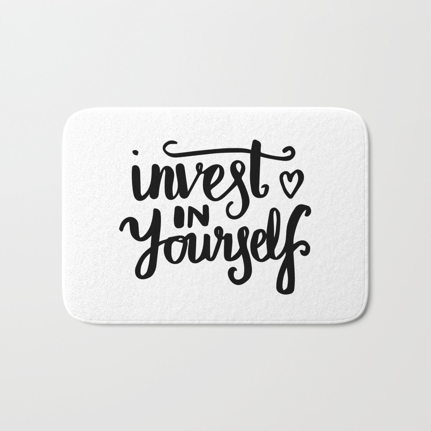 Motivational Art Invest In Yourself Bath Mat By Lovelifelettering Society6