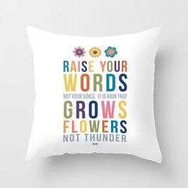 Raise Your Words, Not Your Voice Rumi Quote Art Throw Pillow
