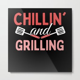 Chilling And Grilling - Grill BBQ Metal Print