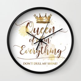 Queen of effin' Everything Wall Clock | Shine, Digital, Typography, Crown, Gold, Queen, Fashion, Splashes, King, Rich 