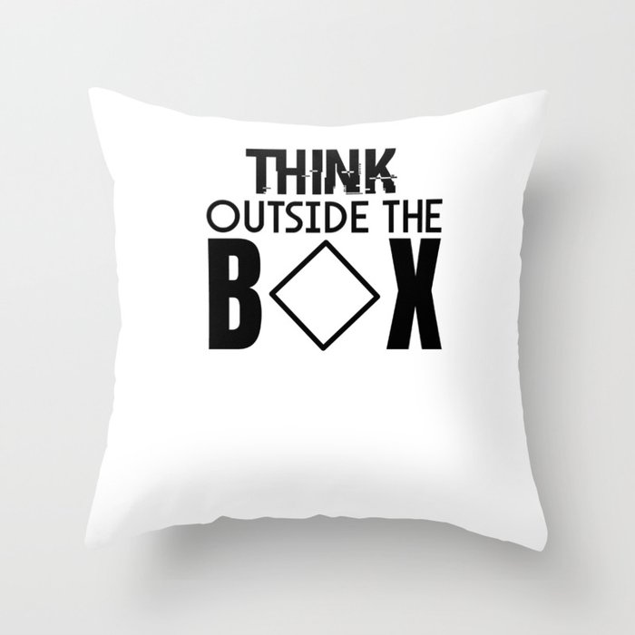 think outside the box inspirational quote Throw Pillow
