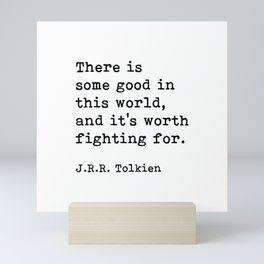 There Is Some Good In This World, Motivational Quote Mini Art Print