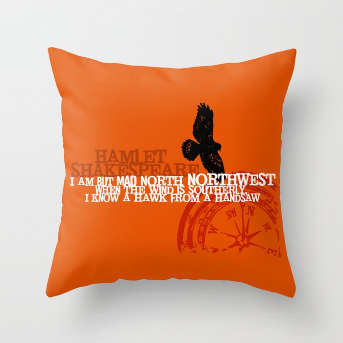 Hamlet-  North by Northwest - Madness - Shakespeare Quote Art Throw Pillow