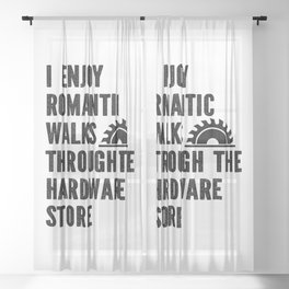 Funny Romantic Walks Through Hardware Store Sheer Curtain