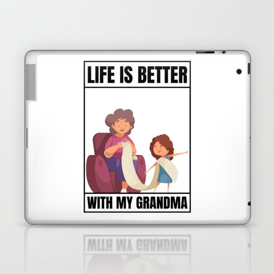Life Is Better With My Grandma Laptop & iPad Skin
