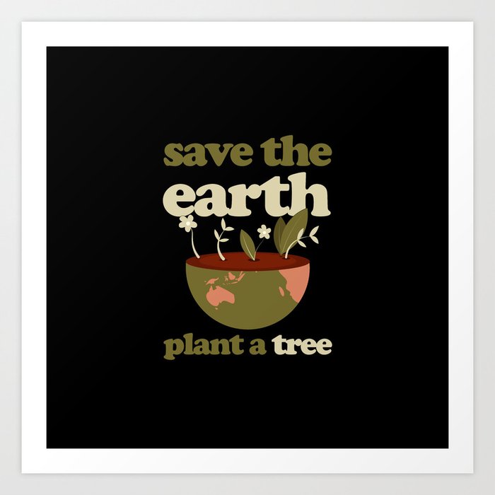 Earth Save Art Print