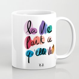 La vie fait ce qu'elle veut French Graffiti Art Words  Coffee Mug