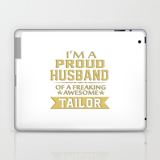 I'M A PROUD TAILOR'S HUSBAND Laptop & iPad Skin