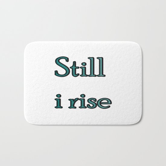 still i rise Bath Mat