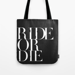 Ride or Die Tote Bag
