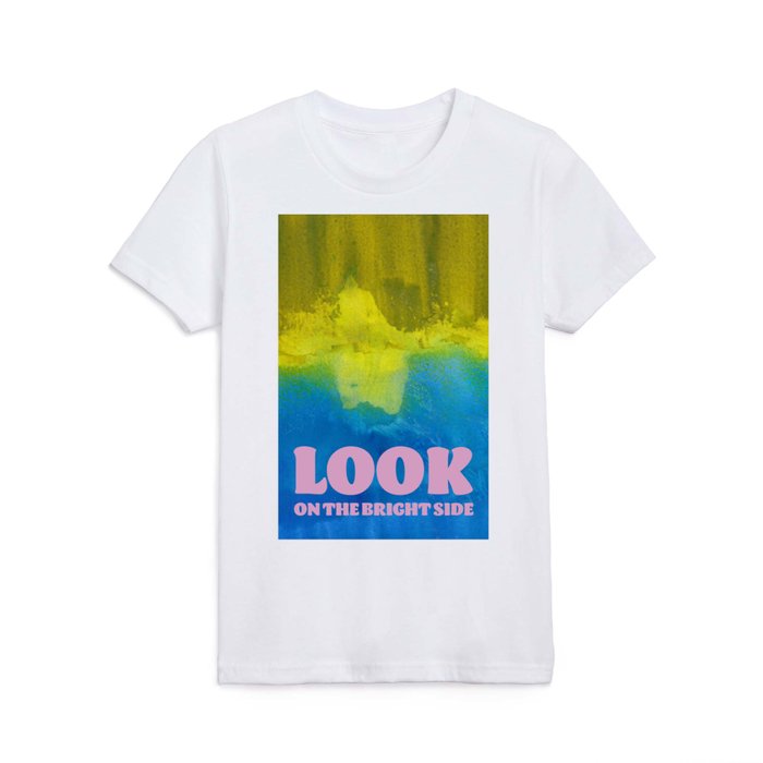 Look on the bright side Kids T Shirt