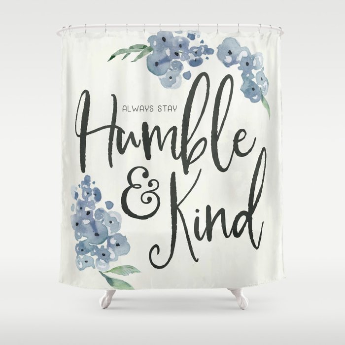 Humble & Kind Floral Quote Art Shower Curtain