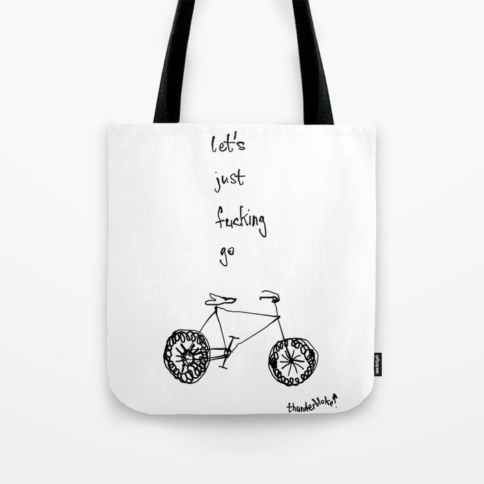 let's just fucking go Tote Bag