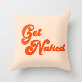 Get Naked Throw Pillow