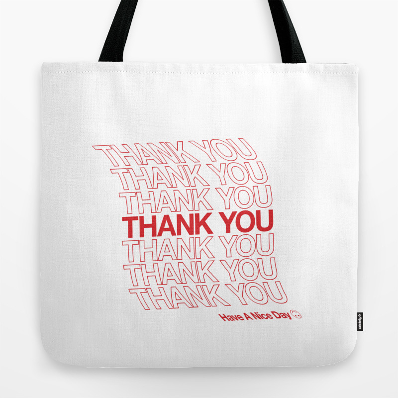 Thank You Have A Nice Day Tote Bag By Kennethaverion Society6