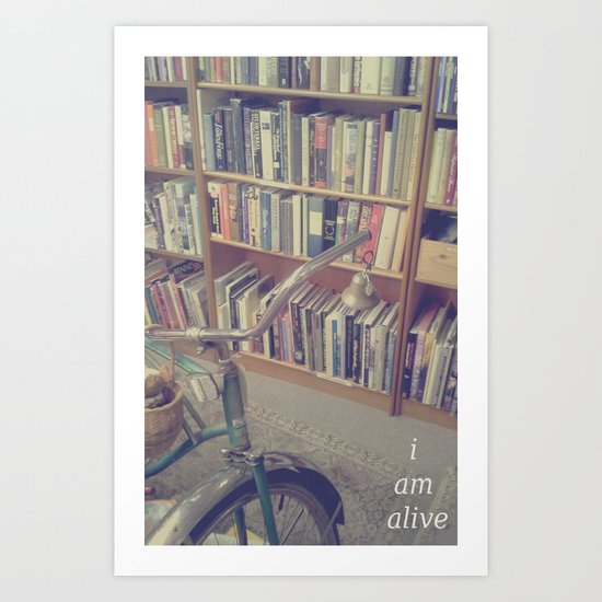 I Am Alive Art Print
