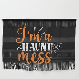 I'm A Haunt Mess Funny Halloween Wall Hanging