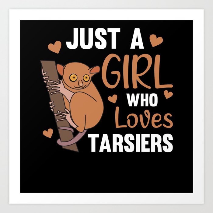 Just A Girl Who Loves Tarsiers Cute Monkey Art Print