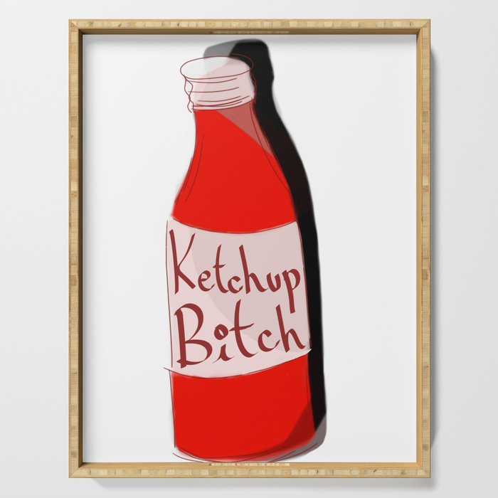 Ketchup Bitch Serving Tray