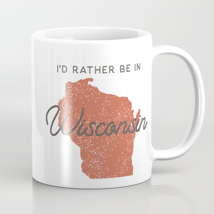I'd Rather Be In Wisconsin Coffee Mug