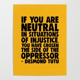 If You Are Neutral - Desmond Tutu Poster