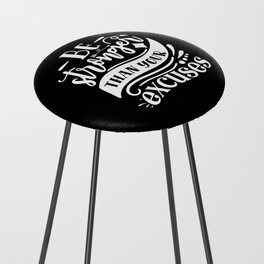 Be Stronger Than Your Excuses Motivational Quote Counter Stool