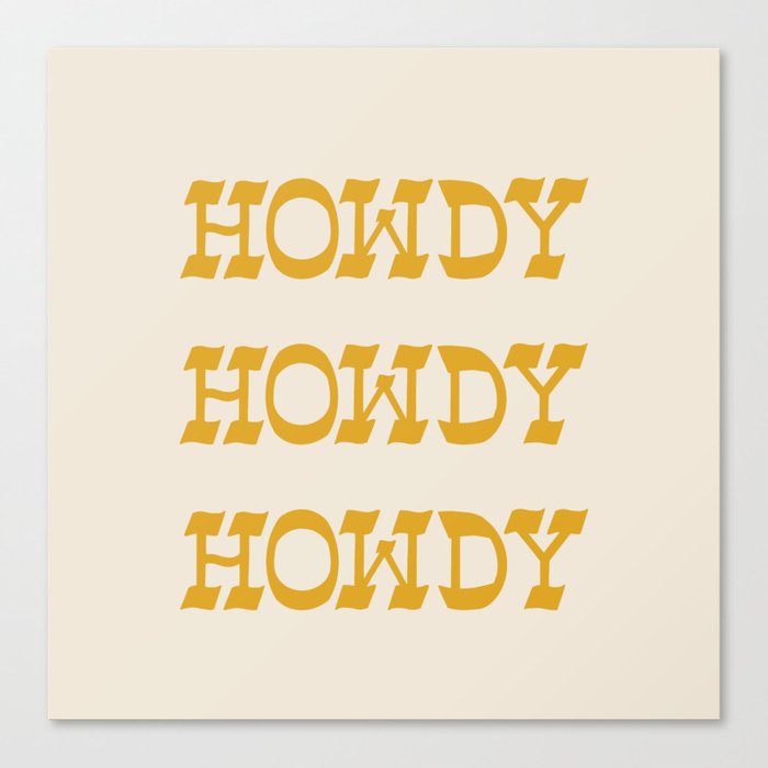 Howdy Howdy! Golden Canvas Print