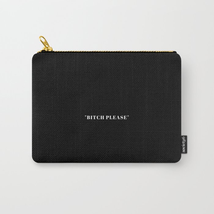 BITCH PLEASE - Black Carry-All Pouch