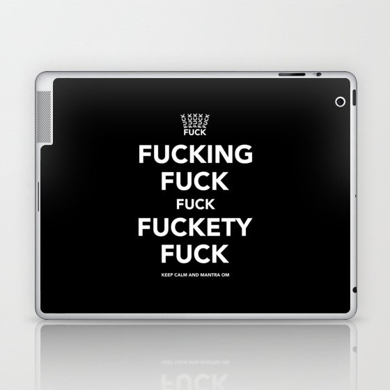 Fucking Fuck Fuck Fuckety Fuck Laptop & iPad Skin