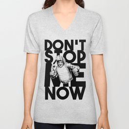 Don't Stop Me Now V Neck T Shirt