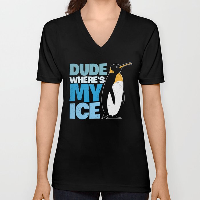Dude Where's My Ice Funny Penguin V Neck T Shirt