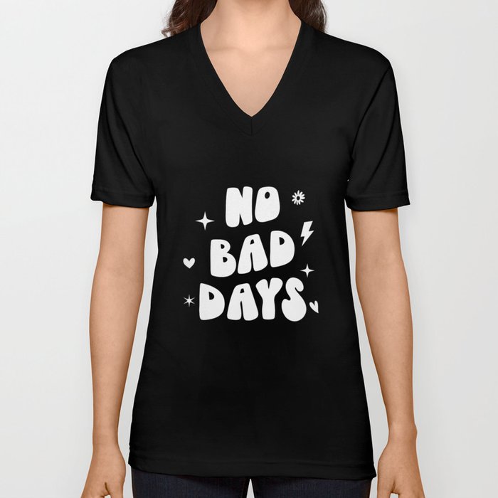 No Bad Days Rainbow Quote V Neck T Shirt